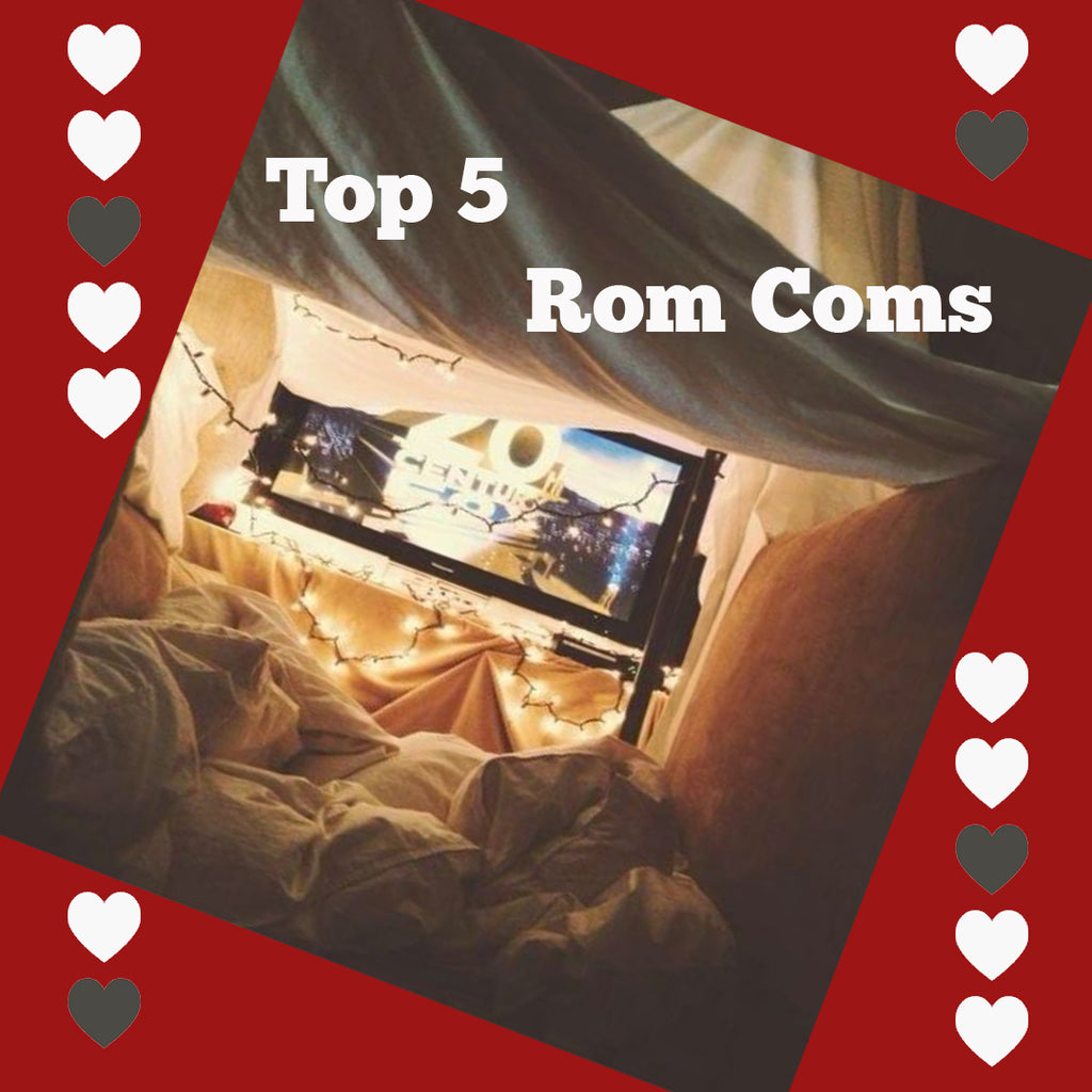 Top 5 Rom Coms for Valentine's Day